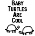 Baby Turtles Are Cool